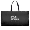 love momma Weekender Totes