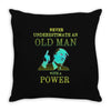 never underestimate an old man with a Throw Pillow