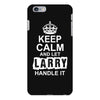 Keep Calm And Let Larry Handle It iPhone 6/6s Plus Case