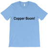 copper boom! T-Shirt