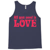 all you need is love Tank Top