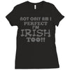 not only am i perfect Ladies Fitted T-Shirt