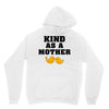 Kind As A Mother Unisex Hoodie
