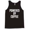powered by coffee Tank Top