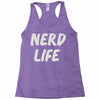 nerd life Racerback Tank