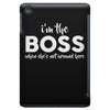 I&rsquo;m The Boss, When she's Not Around here &ndash; Funny Gift Ideas shirt iPad Mini