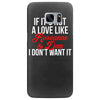 if it's not a love like roseanne &amp; dan i don't want it Samsung Galaxy S7 Edge