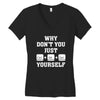 Why Don't You Just Ctrl Alt Del Yourself Women's V-Neck T-Shirt