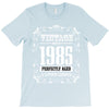 vintage made in 1985 perfectly aged a living legend T-Shirt