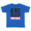 EAT SLEEP FORTNITE Toddler T-shirt
