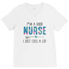 i&rsquo;m a good nurse V-Neck Tee