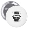 for free candy Pin-back button
