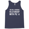 i'm in a serious relationship with pizza Tank Top