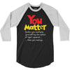 you matter 3/4 Sleeve Shirt
