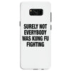 Surely Not Everybody Was Kung Fu Fighting Samsung Galaxy S8
