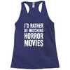 i&rsquo;d rather be watching horror movies Racerback Tank