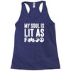 my soul is lit as f Racerback Tank