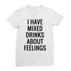 mixed drinks about feelings Ladies Fitted T-Shirt