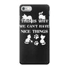 we can't have nice things iPhone 7 Case