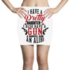 I Have A Pretty Daughter I Also Have A Gun A Shovel And An Alibi Mini Skirts