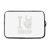 i love thrash Laptop sleeve