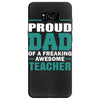 proud dad of a freaking awesome teacher. father's day gift for dad. Samsung Galaxy S8