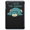 i hate the morning iPad Mini