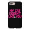 my cat doesn't like you iPhone 8 Plus