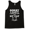 sorry i can't i have plans with my cat lady funny Tank Top
