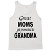 great moms get promoted to grandma Tank Top
