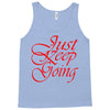 just keep going Tank Top