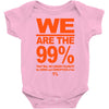we are the 99% t shirt occupy wall street anti corporate greed black Baby Onesie