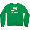 weed   just smoke it   mens funny Crewneck Sweatshirt