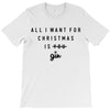 All I Want For Christmas Is You T-Shirt