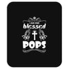 I Am One Blessed Pops Mousepad