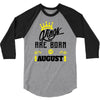 Kings Are Born In August 3/4 Sleeve Shirt
