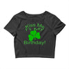 kiss me i't my birthday pi Crop Top