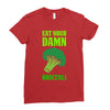 Eat Your Damn Broccoli Ladies Fitted T-Shirt