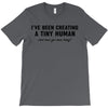 i've been creating a tiny human T-Shirt