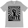 Procrastinators Unite Tomorrow T-Shirt