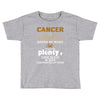 CancerHated By Many Wanted By Plenty Disliked By Some Confronted By No Toddler T-shirt