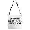 Support Your Local Girl Gang Adjustable Strap Totes