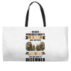 Never Underestimate A Man Who Watches The 100 And Was Born in December Weekender Totes