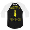We Are Hoping Its a Jedi 3/4 Sleeve Shirt