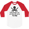 only pirates can get away 3/4 Sleeve Shirt