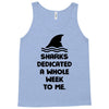 Sharks Dedicated A Whole Week To Me Tank Top
