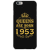 queens are born in 1953 iPhone 6/6s Case