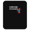 if you met my family you would understand Mousepad