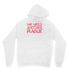 we need another plague Hoodie
