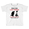 Pray for Las Vegas, Route 91 Harvest 2017 Toddler T-shirt